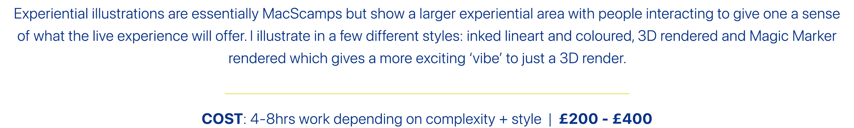 Experiential illustrations are essentially MacScamps but show a larger experiential area with people interacting to g...