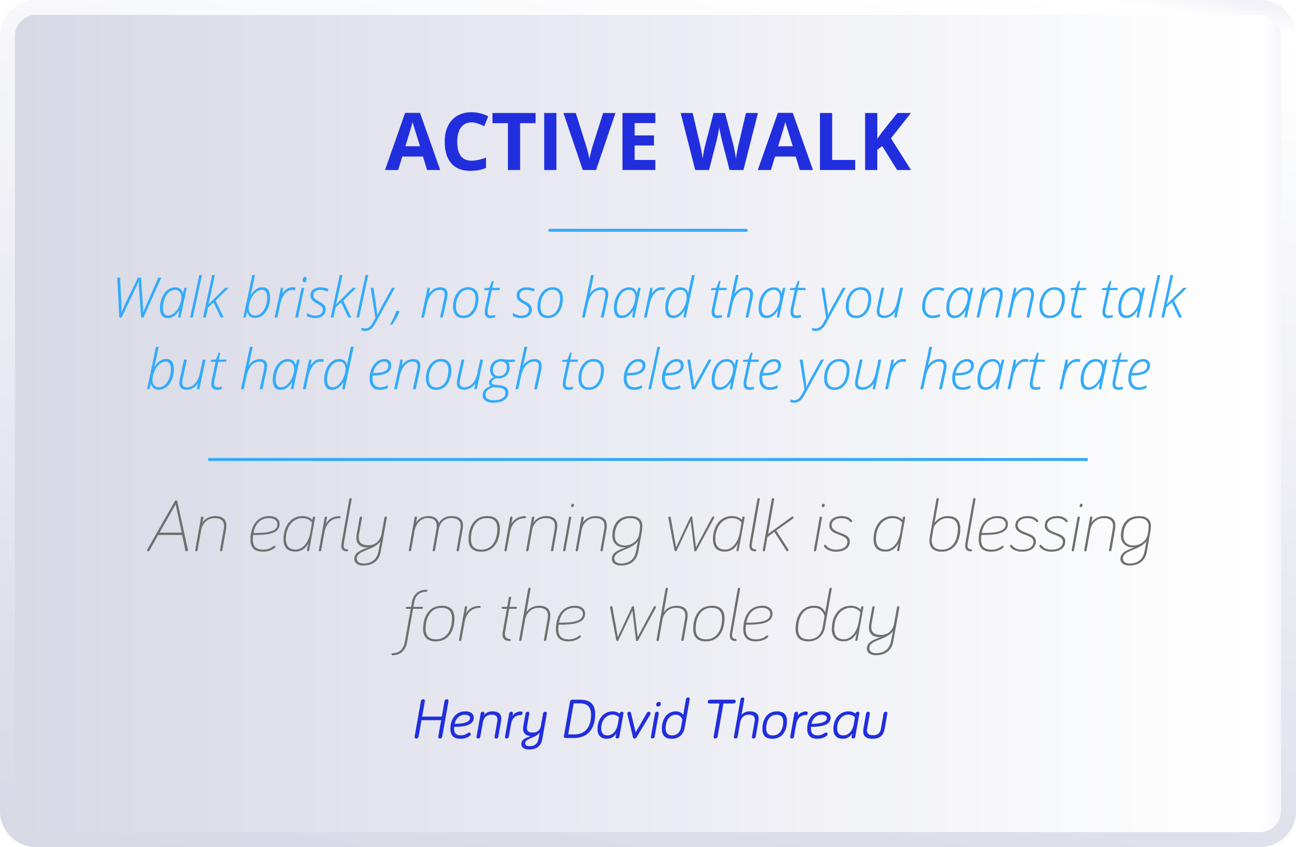 ACTIVE WALK  Walk briskly, not so hard that you cannot talk but hard enough to elevate your heart rate  An early morn   