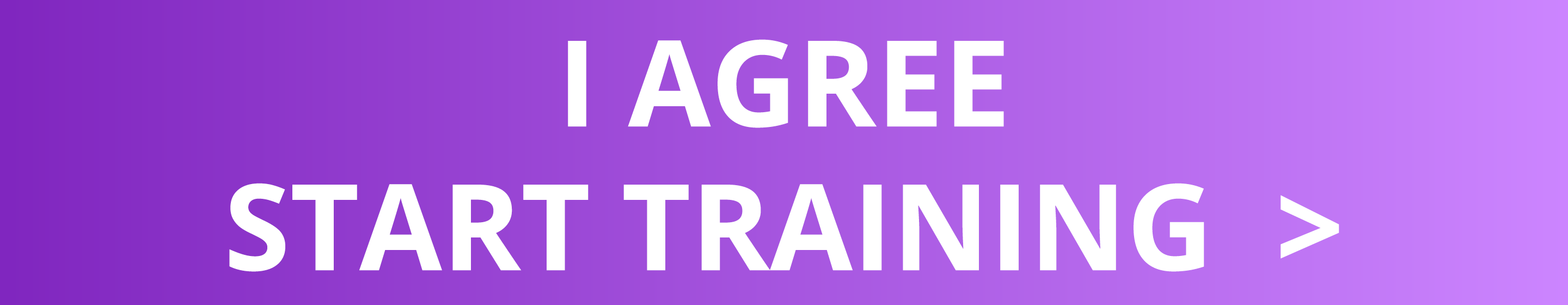 I AGREE START TRAINING  