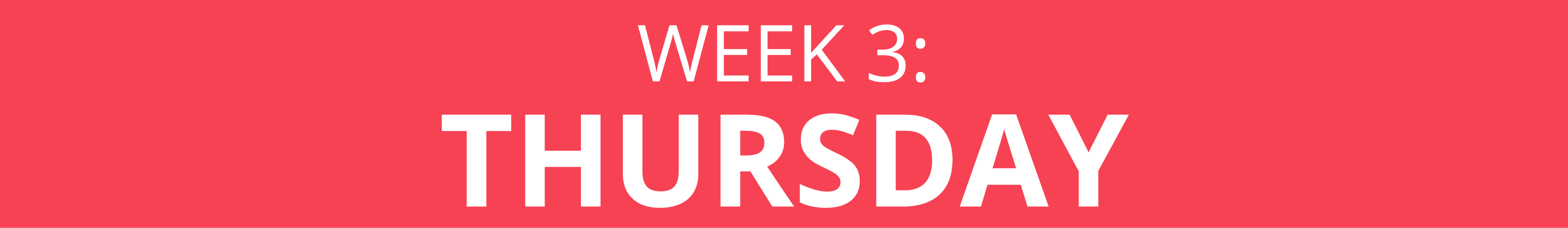WEEK 3: THURSDAY